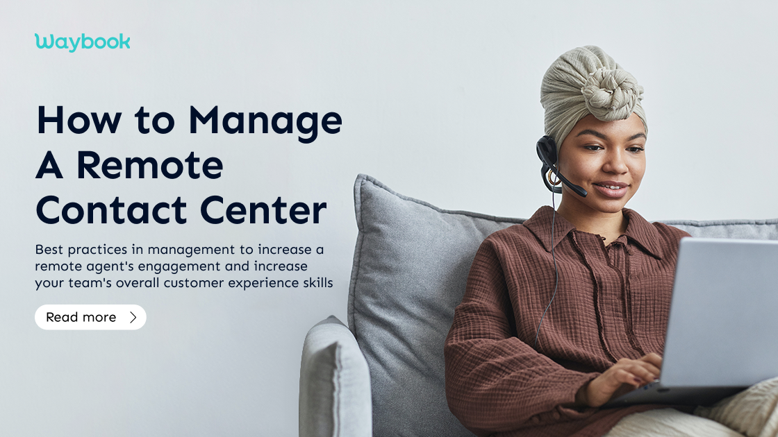 How to Manage a Remote Contact Center Now 6 Best Practices Waybook Blog